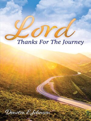 cover image of Lord, Thanks For the Journey